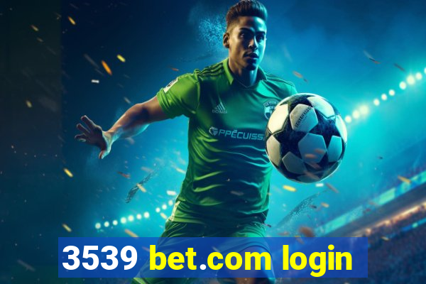 3539 bet.com login